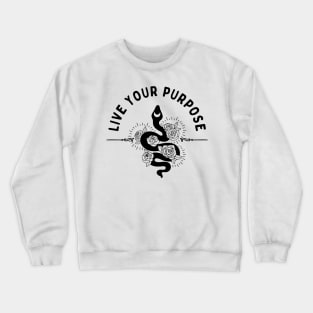 live your purpose Crewneck Sweatshirt